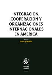 INTEGRACIÓN, COOPERACIÓN Y ORGANIZACIONES INTERNACIONALES EN AMÉRICA | 9788411472227 | QUINDIMIL, JORGE