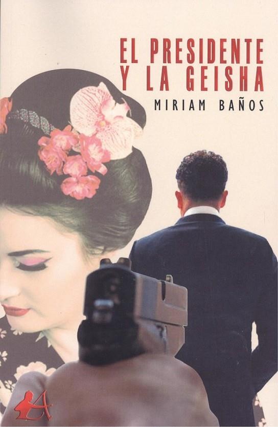 PRESIDENTE Y LA GEISHA, EL | 9788417961626 | BAÑOS, MIRIAM