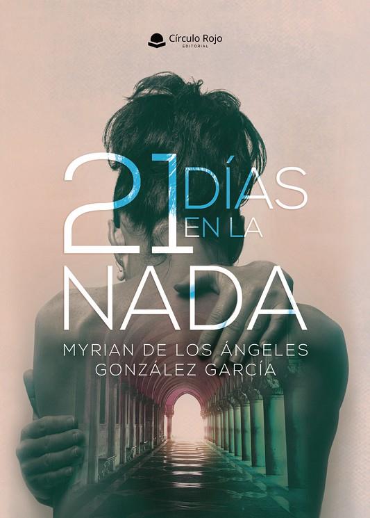 21 DÍAS EN LA NADA | 9791370081126 | GONZALEZ GARCIA, MYRIAN DE LOS ANGELES