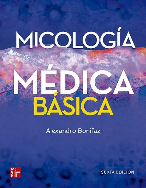 MICOLOGÍA MÉDICA BÁSICA | 9786071514387 | BONIFAZ, A.