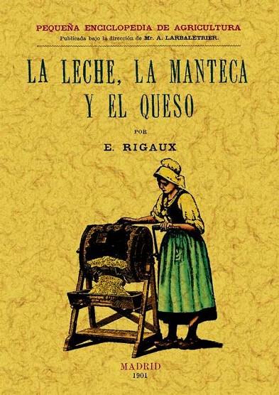 LECHE, LA MANTECA Y EL QUESO, LA | 9788497614078 | P. Y A., J.