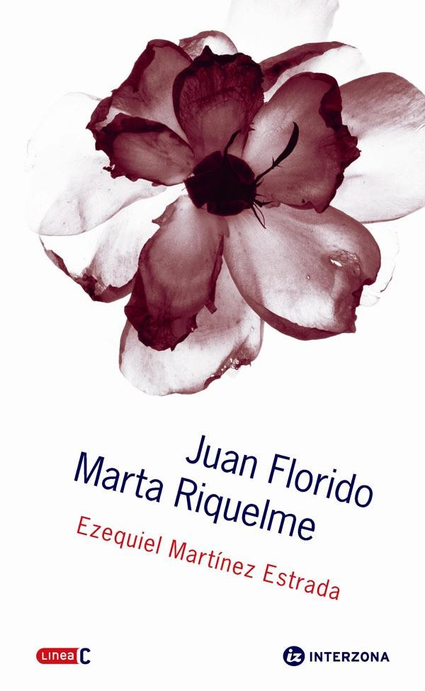 JUAN FLORIDO Y MARTA RIQUELME | 9789871180394 | MARTINEZ ESTRADA, EZEQUIEL