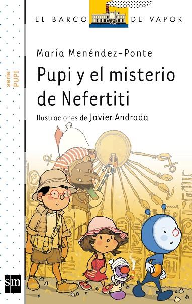 PUPI Y LA MOMIA DE NEFERTITI | 9788467552072 | MENÉNDEZ-PONTE, MARÍA