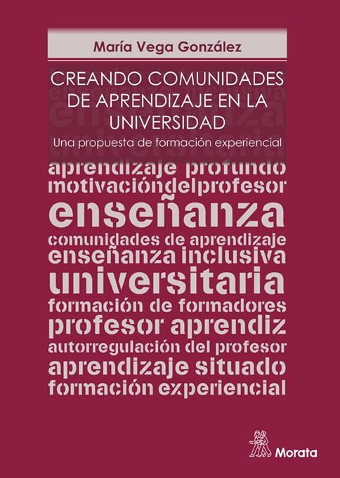 CREANDO COMUNIDADES DE APRENDIZAJE EN LA UNIVERSIDAD. UNA PROPUESTA DE FORMACIÓN | 9788418381003 | GONZÁLEZ, MARÍA VEGA