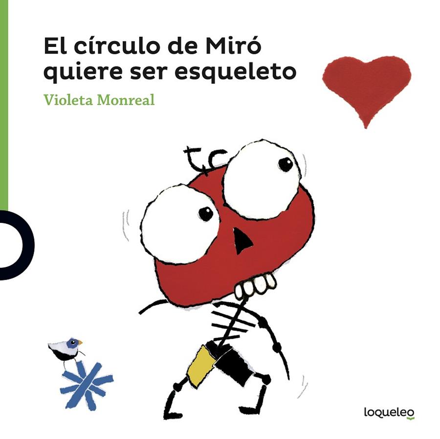 CÍRCULO DE MIRÓ QUIERE SER ESQUELETO, EL | 9788491222095 | MONREAL, VIOLETA