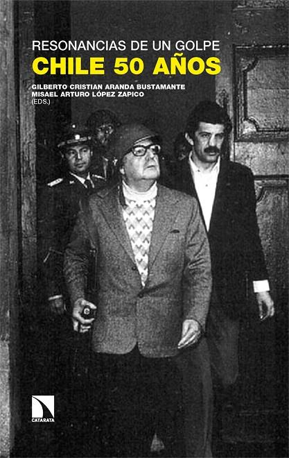 RESONANCIAS DE UN GOLPE : CHILE 50 AÑOS | 9788413527956 | ARANDA BUSTAMANTE, GILBERTO C./LÓPEZ ZAPICO, M. ARTURO