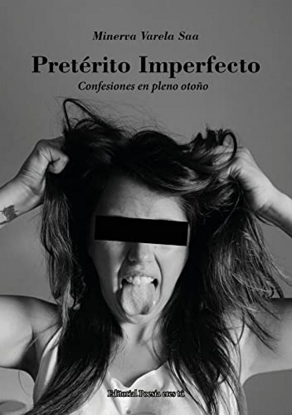 PRETERITO IMPERFECTO : CONFESIONES EN PLENO OTOÑO | 9788418893179 | VARELA SAA, MINERVA