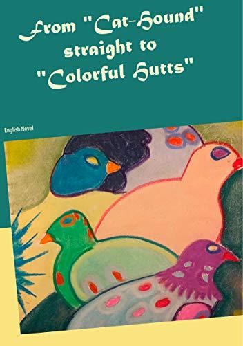 FROM "CAT-HOUND" STRAIGHT TO "COLORFUL HUTTS" | 9783749470716 | THIEME, HEIKE