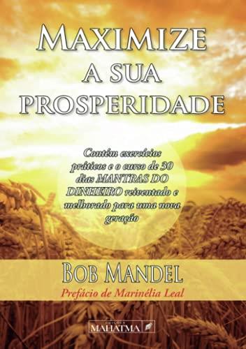 MAXIMIZE A SUA PROSPERIDADE | 9789898865007 | MANDEL, BOB