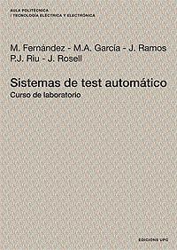 SISTEMAS DE TEST AUTOMÁTICO. CURSO DE LABORATORIO | 9788483017975 | FERNÁNDEZ CHIMENO, MIREYA / RAMOS CASTRO, JUAN / GARCÍA GONZÁLEZ, MIGUEL A. / RIU COSTA, PERE J. / R