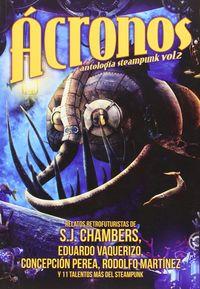 ACRONOS. ANTOLOGIA STEAMPUNK VOL. 2 | 9788494220838 | DIVERSOS AUTORS