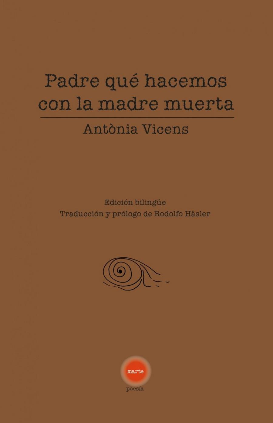 PADRE QUÉ HACEMOS CON LA MADRE MUERTA | 9788412913644 | VICENS, ANTONIA