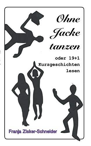OHNE JACKE TANZEN | 9783750451384 | ZISKER-SCHNEIDER, FRANJA