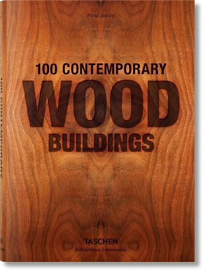 100 CONTEMPORARY WOOD BUILDINGS | 9783836561570 | JODIDIO, PHILIP