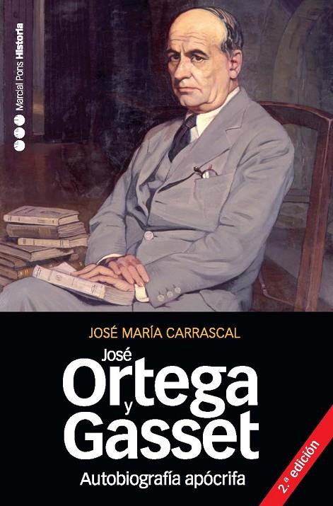 AUTOBIOGRAFÍA APÓCRIFA DE JOSÉ ORTEGA Y GASSET (2ª ED.) | 9788492820351 | CARRASCAL, JOSÉ MARÍA