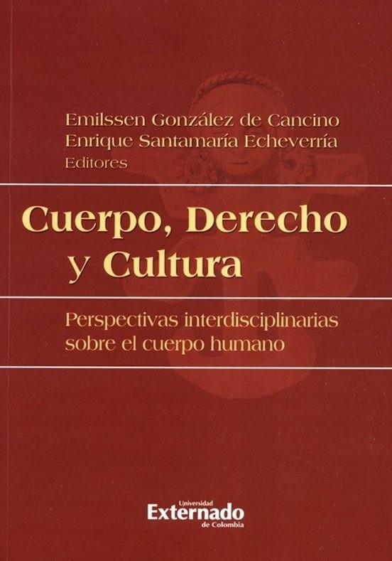 CUERPO, DERECHO Y CULTURA | 9789587905410 | GONZÁLEZ DE CANCINO, EMILSSEN