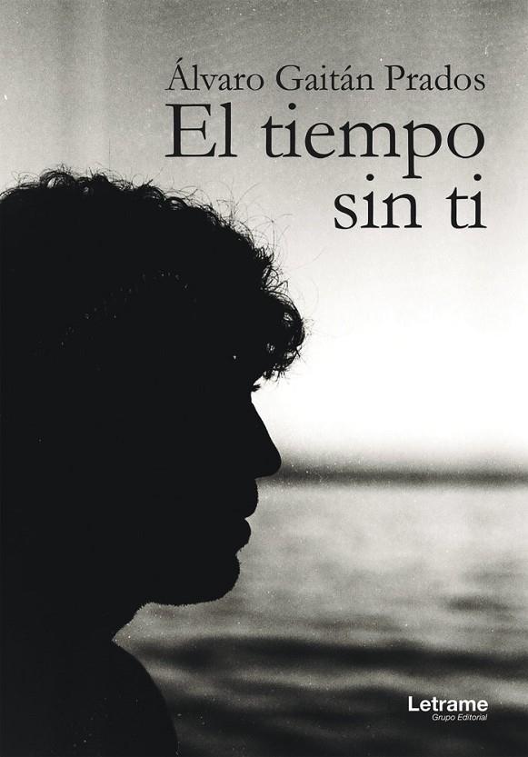 TIEMPO SIN TI, EL | 9788417161231 | GAITAN PRADOS, ALVARO