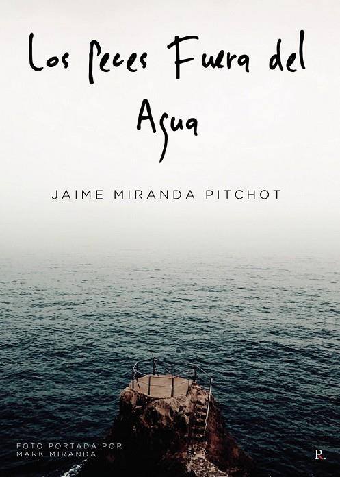 PECES FUERA DEL AGUA, LOS | 9788419238405 | MIRANDA PITCHOT, JAIME