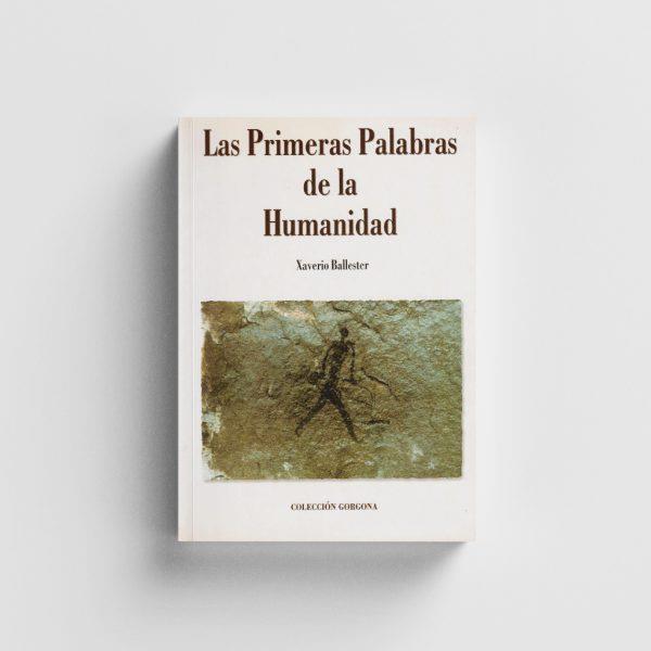 PRIMERAS PALABRAS DE LA HUMANIDAD, LAS | 9788495314208 | BALLESTER GOMEZ, XAVERIO