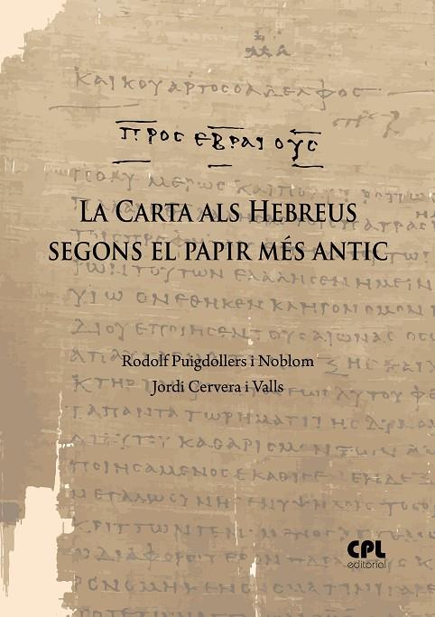 CARTA ALS HEBREUS SEGONS EL PAPIR MÉS ANTIC, LA | 9788491657057 | PUIGDOLLERS I NOBLOM, RODOLF / CERVERA I VALLS, JORDI