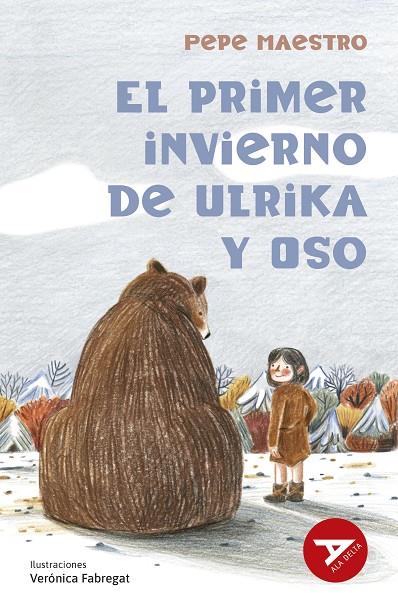 PRIMER INVIERNO DE ULRIKA Y OSO, EL | 9788414065778 | MAESTRO, PEPE