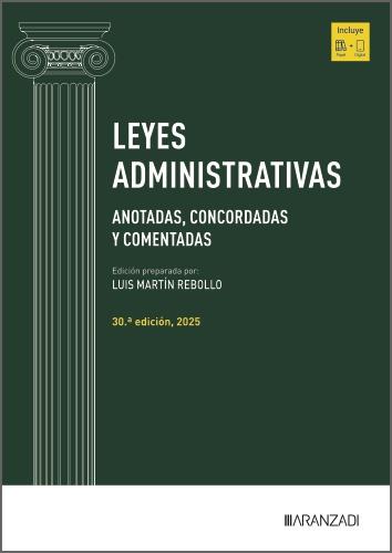 LEYES ADMINISTRATIVAS ANOTADAS CONCORDADAS Y COMENTADAS (30ª EDICION) | 9788410789128 | MARTÍN REBOLLO, LUIS