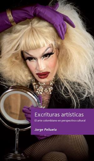 EXCRITURAS ARTÍSTICAS | 9789587872255 | PEÑUELA, JORGE