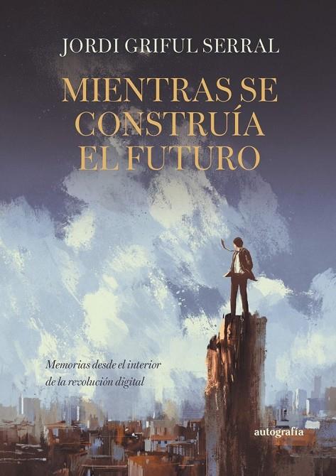 MIENTRAS SE CONSTRUÍA EL FUTURO | 9791388470318 | GRIFUL SERRAL, JORDI