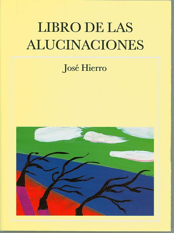 LIBRO DE LAS ALUCINACIONES | 9788495710192 | HIERRO, JOSÉ