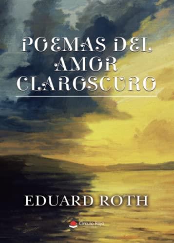 POEMAS DEL AMOR CLAROSCURO | 9788411556576 | ROTH, EDUARD