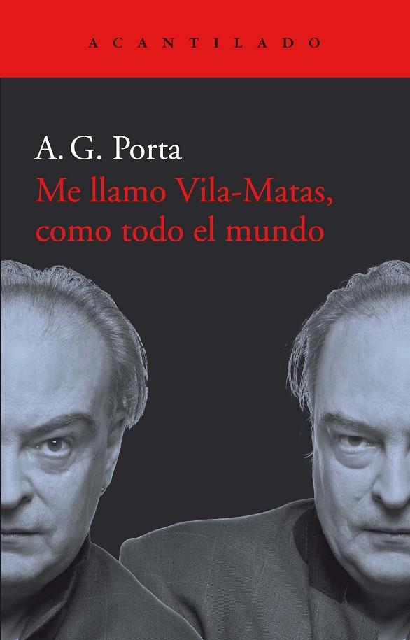 ME LLAMO VILA-MATAS, COMO TODO EL MUNDO | 9788417902001 | PORTA, A. G.
