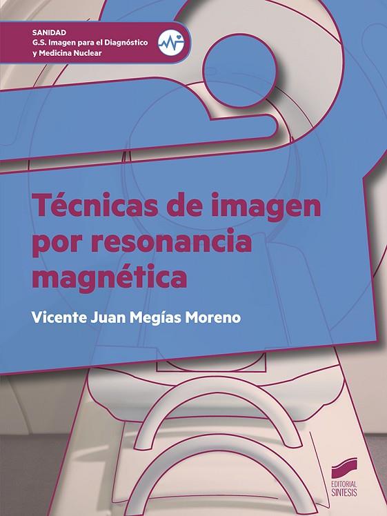 TÉCNICAS DE IMAGEN POR RESONANCIA MAGNÉTICA | 9788490774960 | MEGÍAS MORENO, VICENTE JUAN