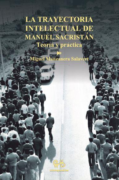 TRAYECTORIA INTELECTUAL DE MANUEL SACRISTÁN | 9788485209668 | MANZANERA SALAVERT, MIGUEL