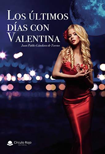 ÚLTIMOS DÍAS CON VALENTINA, LOS | 9788413382432 | GÁNDARA DE TORENO, JUAN PABLO