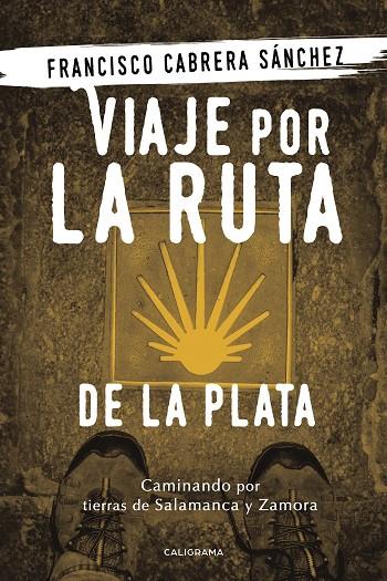 VIAJE POR LA RUTA DE LA PLATA | 9788417321307 | CABRERA SÁNCHEZ, FRANCISCO