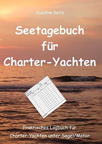 SEETAGEBUCH FUR CHARTER-YACHTEN | 9783750416406 | SEITZ, JOACHIM