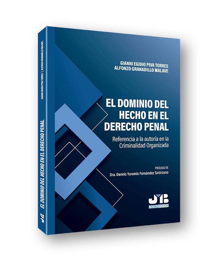 DOMINIO DEL HECHO EN EL DERECHO PENAL, EL | 9788412089264 | PIVA TORRES, GIANNI EGIDIO / GRANADILLO, A.