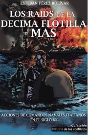 RAIDS DE LA DÉCIMA FLOTILLA MAS, LOS | 9788494497131 | PÉREZ BOLÍVAR, ESTEBAN