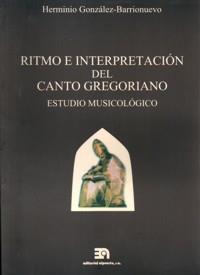 RITMO E INTERPRETACIÓN DEL CANTO GREGORIANO | 9788438103449 | GONZÁLEZ-BARRIONUEVO, HERMINIO