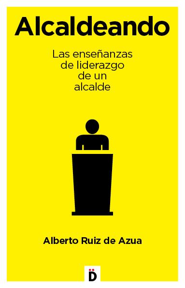 ALCALDEANDO | 9788494295942 | RUIZ DE AZUA, ALBERTO