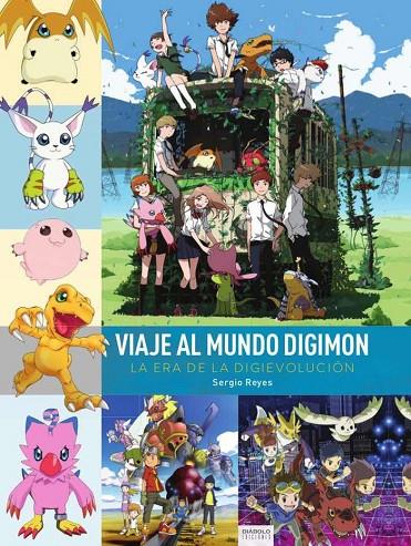 VIAJE AL MUNDO DIGIMON. LA ERA DE LA DIGIEVOLUCION | 9788412126648 | REYES, SERGIO