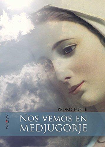NOS VEMOS EN MEDJUGORJE | 9788415935148 | FUSTÉ BOLEDA, PEDRO