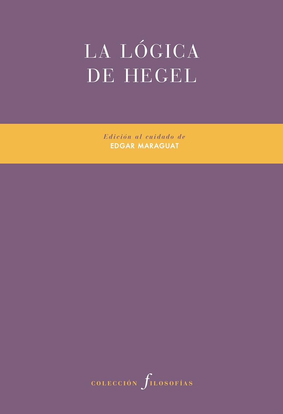 LÓGICA DE HEGEL, LA | 9788416906468 | MARAGUAT, EDGAR