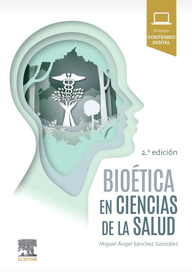 BIOÉTICA EN CIENCIAS DE LA SALUD (2ª ED.) | 9788491137986 | SÁNCHEZ GONZÁLEZ, MIGUEL ÁNGEL