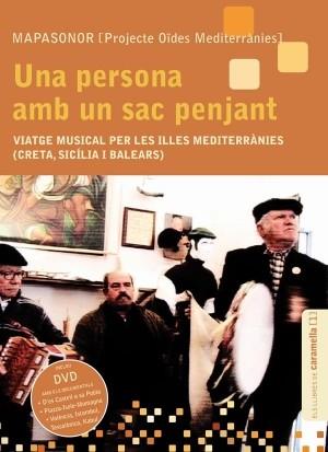 PERSONA AMB UN SAC PENJANT, UNA. VIATGE MUSICAL PER LES ILLES MEDITERRÀNIES (CRETA SICÍLIA I BALEARS) | 9788487580512 | ALSINA IGLESIAS, JORDI