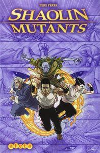 SHAOLIN MUTANTS | 9788416486168 | PÉREZ, PERE