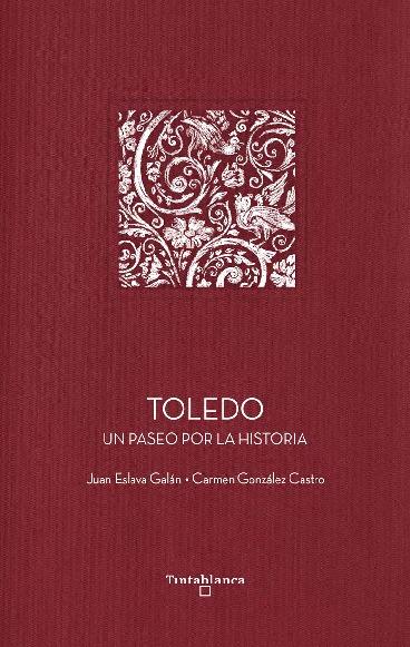 TOLEDO | 9788412828313 | ESLAVA, JUAN / GONZALEZ, CARMEN