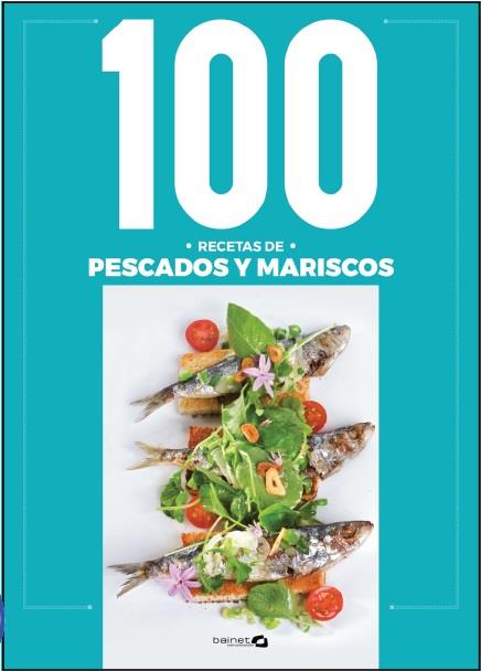 100 RECETAS DE PESCADOS Y MARISCOS | 9788412037258 | ARGUIÑANO, KARLOS / ARGUIÑANO, EVA / OTEIZA, BRUNO / ROTETA, RAMON