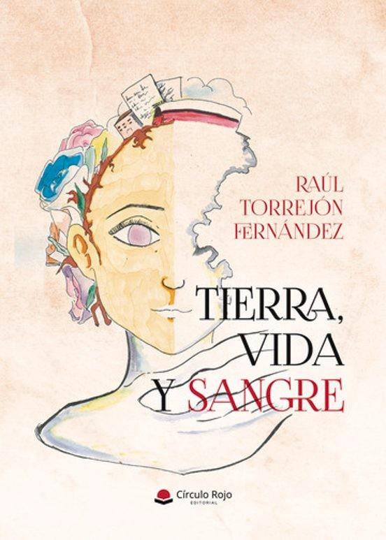 TIERRA, VIDA Y SANGRE | 9788410825086 | TORREJÓN FERNÁNDEZ, RAÚL