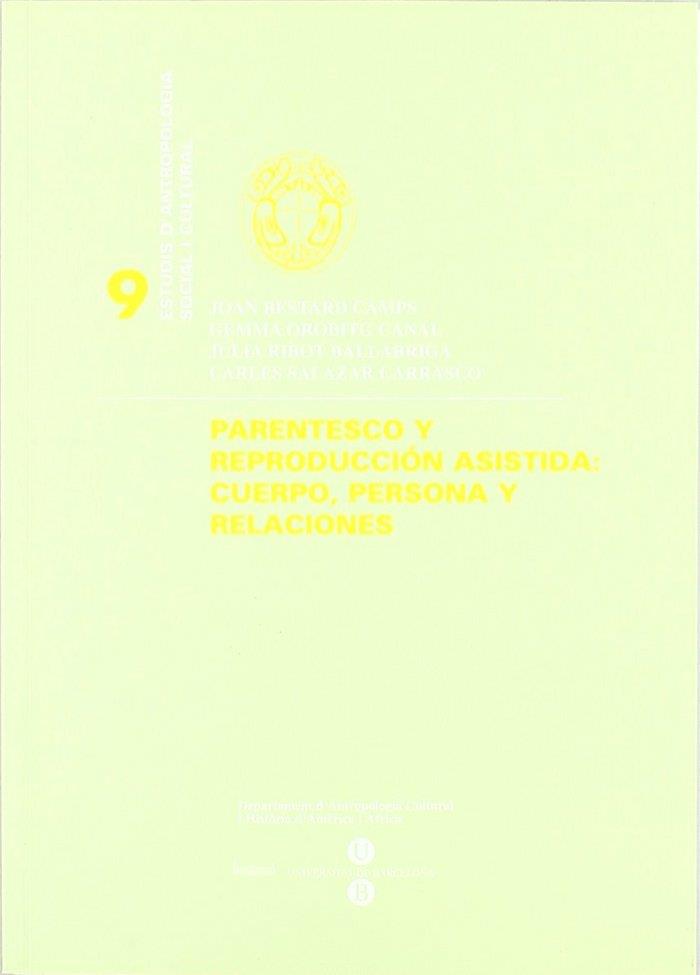 PARENTESCO Y REPRODUCCIÓN ASISTIDA: CUERPO, PERSONA Y RELACIONES | 9788447527700 | OROBITG CANAL, GEMMA / RIBOT BALLABRIGA, JÚLIA / SALAZAR CARRASCO, CARLES / BESTARD CAMPS, JOAN
